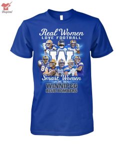 Real Woman Love Football Love The Winnipeg Blue Bombers Shirt Hoodie