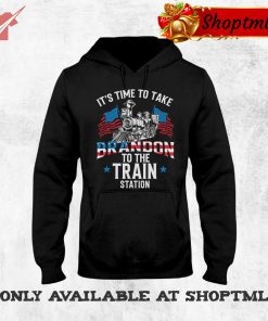 It's Time To Take Brandon To The Train Station Shirt Hoodie
