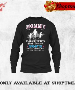 Mommy Daughter’s Best Friend Son’s Shirt Hoodie