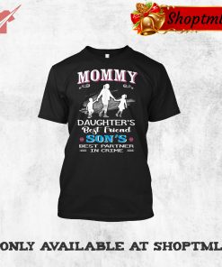 Mommy Daughter's Best Friend Son's Shirt Hoodie