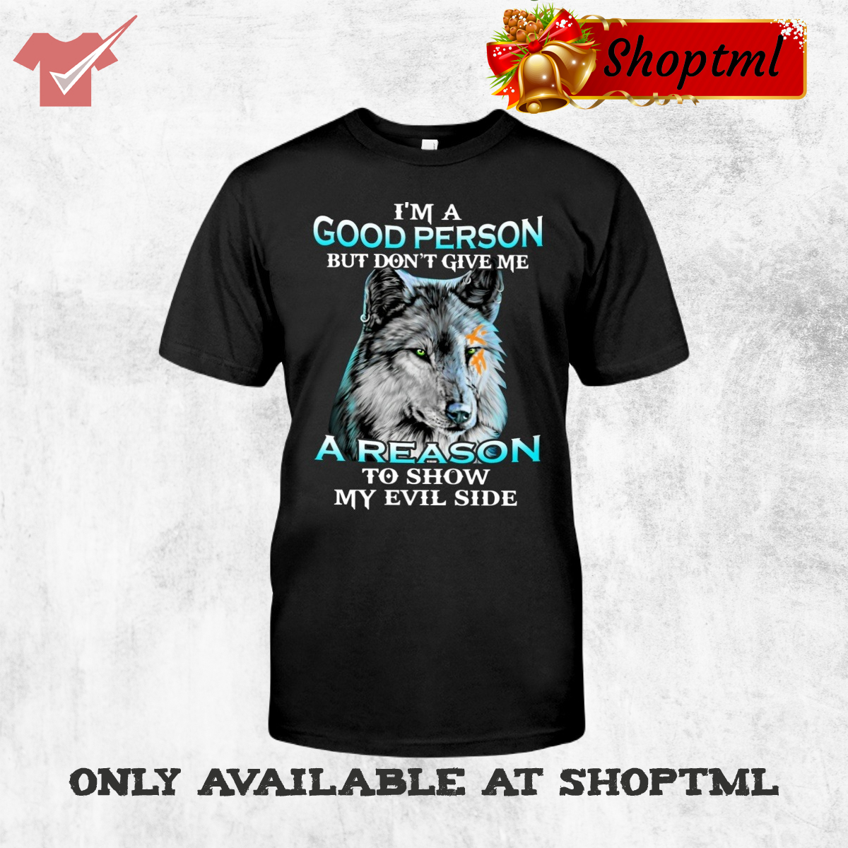 Wolf Im A Good Person But Dont Give Me A Reason To Show My Evil Side Shirt Hoodie 2 1