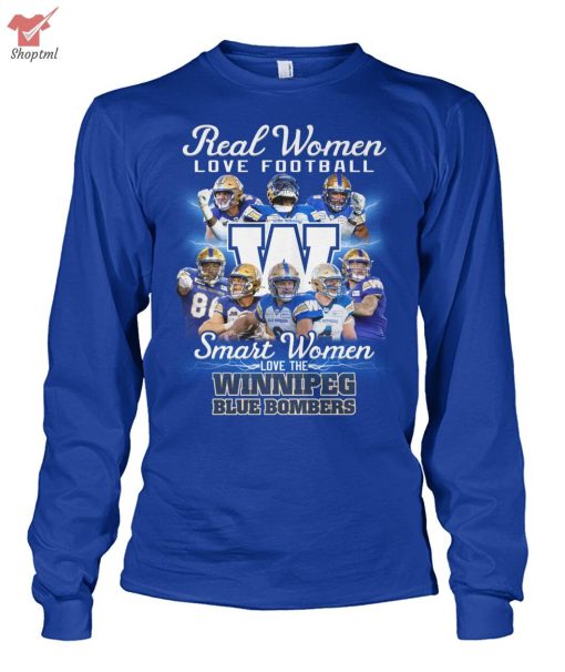 Real Woman Love Football Love The Winnipeg Blue Bombers Shirt Hoodie