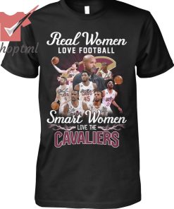Cavaliers Real Woman Love Football Shirt