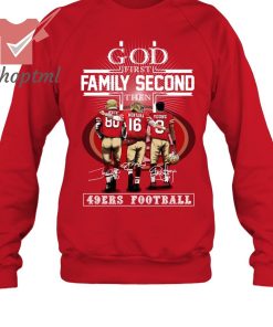 God first family second then San Francisco 49ers football shirt