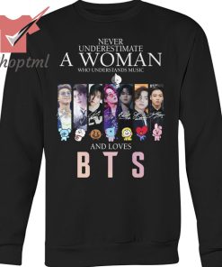BTS Never Underestimate A Woman And Love Shirt