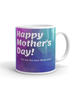 Happy Mother's Day You Are The Best Mom Ever Mug