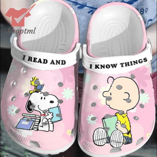 Snoopy I read and I know things crocs clogs