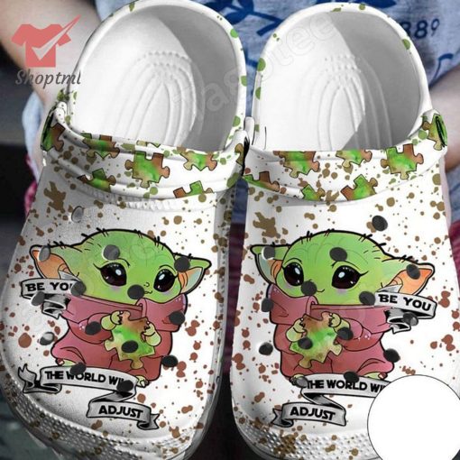 Baby Yoda Be You The World Will Adjust Crocs