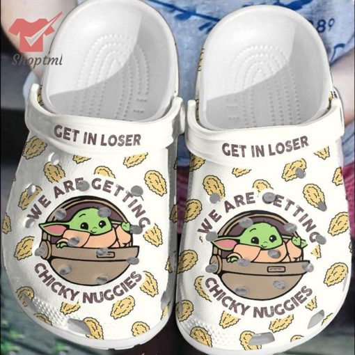 Star Wars Get In Loser We Are Getting Chicky Nuggies Crocs