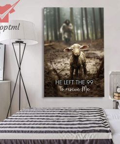 He Left the 99 to Rescue Me Jesus and Lost Sheep Wall Art Canvas