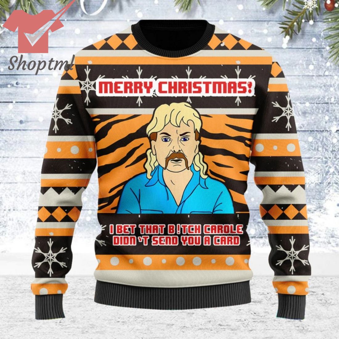 Joe Exotic Tiger King Bet That B!tch Carole Didn?t Send You A Card Ugly Christmas Sweater