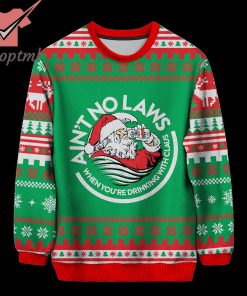 Ain’t No Laws When You’re Drinking With Santa Clause ugly christmas sweater