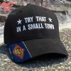 Connecticut Try That In A Small Town Embroidered Hat