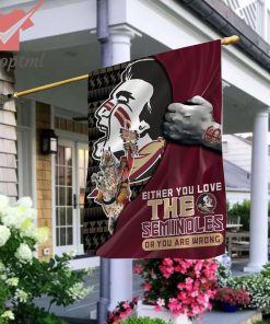 Either you love the seminoles or you are wrong flag