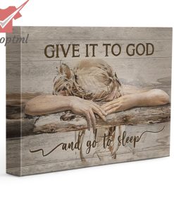 Girl give it to god and go to sleep canvas