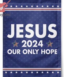 Jesus 2024 our only hope flag