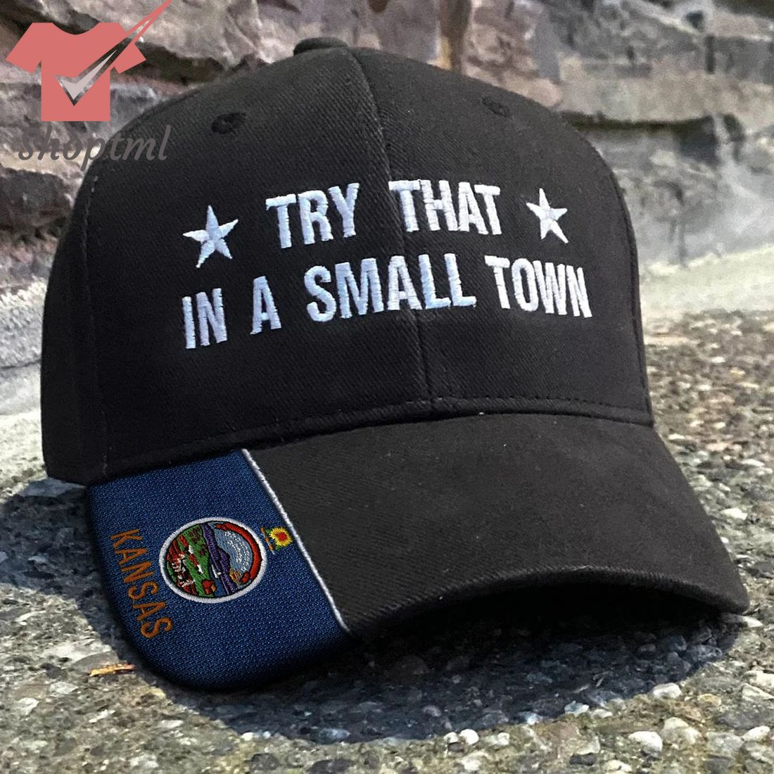 Kansas Try That In A Small Town Embroidered Hat