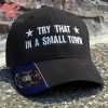 Minnesota Try That In A Small Town Embroidered Hat