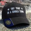 Mississippi Try That In A Small Town Embroidered Hat