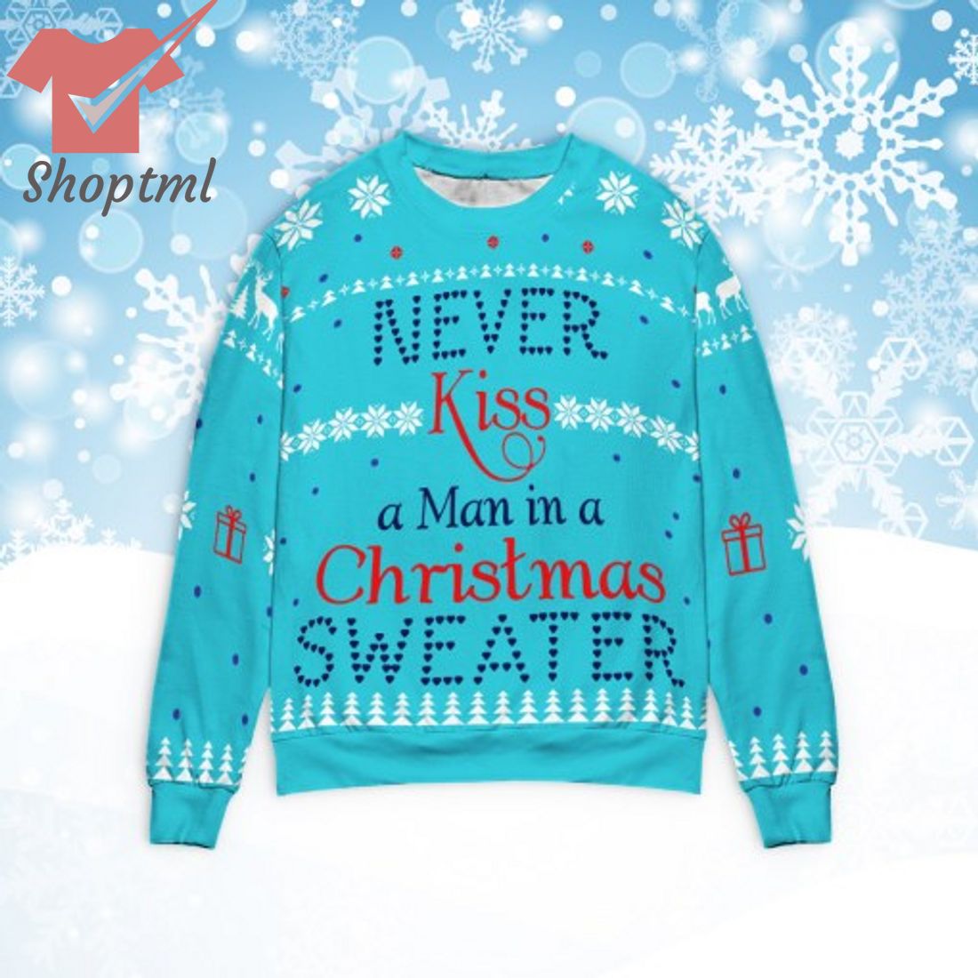Never kiss a man in a Christmas sweater