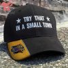 New York Try That In A Small Town Embroidered Hat