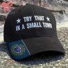 Utah Try That In A Small Town Embroidered Hat