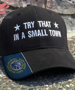 South Dakota Try That In A Small Town Embroidered Hat