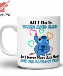 Stitch all I do is work and sleep mug