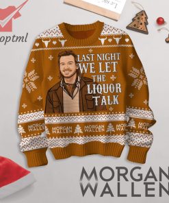 Morgan Wallen Last Night We Let The Liquor Talk Ugly Christmas Sweater