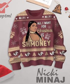Nicki Minaj All I Want For Xmas Is ShmoneyUgly Christmas Sweater