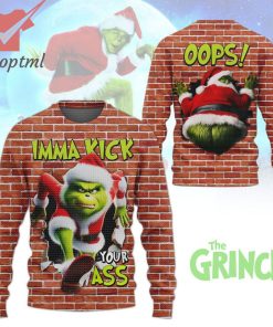 The Grinch Imma Kick You Ass Oops Ugly Christmas Sweater