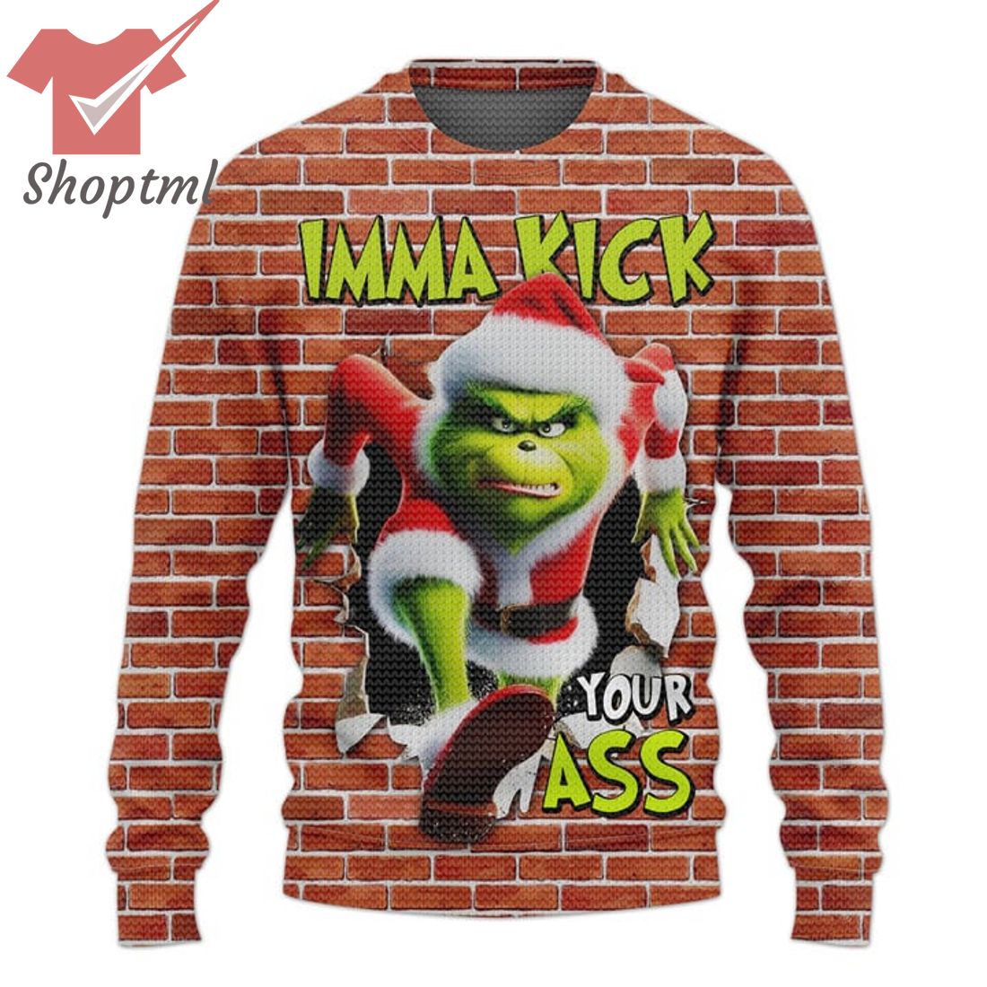 The Grinch Imma Kick You Ass Oops Ugly Christmas Sweater