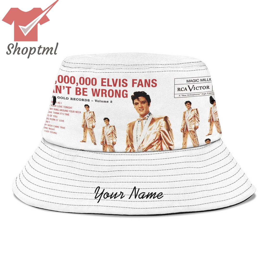 Elvis Presley 50 milions Elvis fans can't be wrong custom name bucket hat