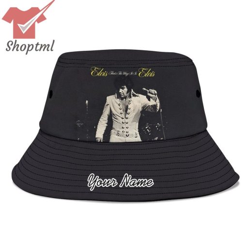 Elvis Presley that’s the way it is custom name bucket hat