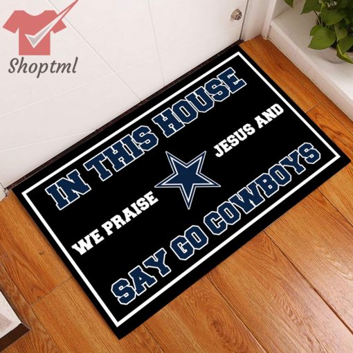 In This House We Praise Jesus and Say Go Dallas Cowboys Doormat