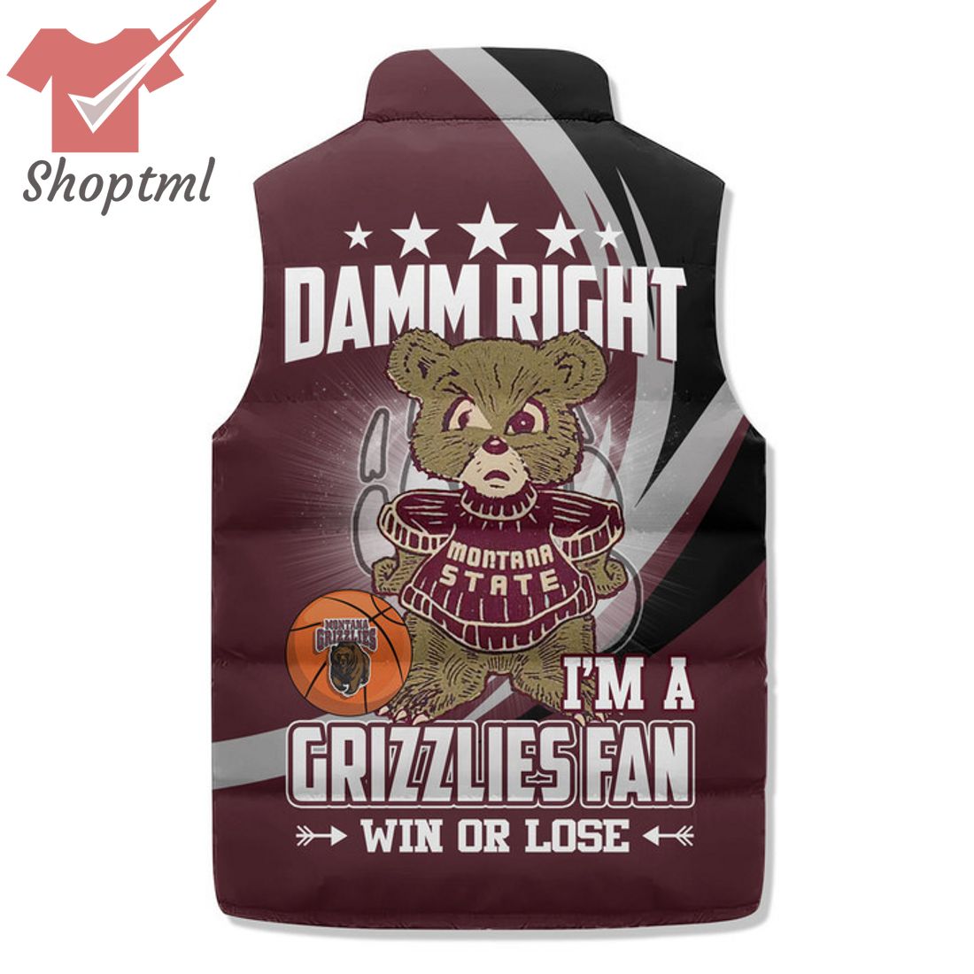Montana Grizzlies Damn Right I'm A Grizzlies Fan Win Or Lose Puffer Sleeveless Jacket