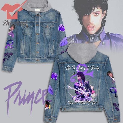 Prince Life Is Just A Party Parties Weren’t Meant To Last Hooded Denim Jacket