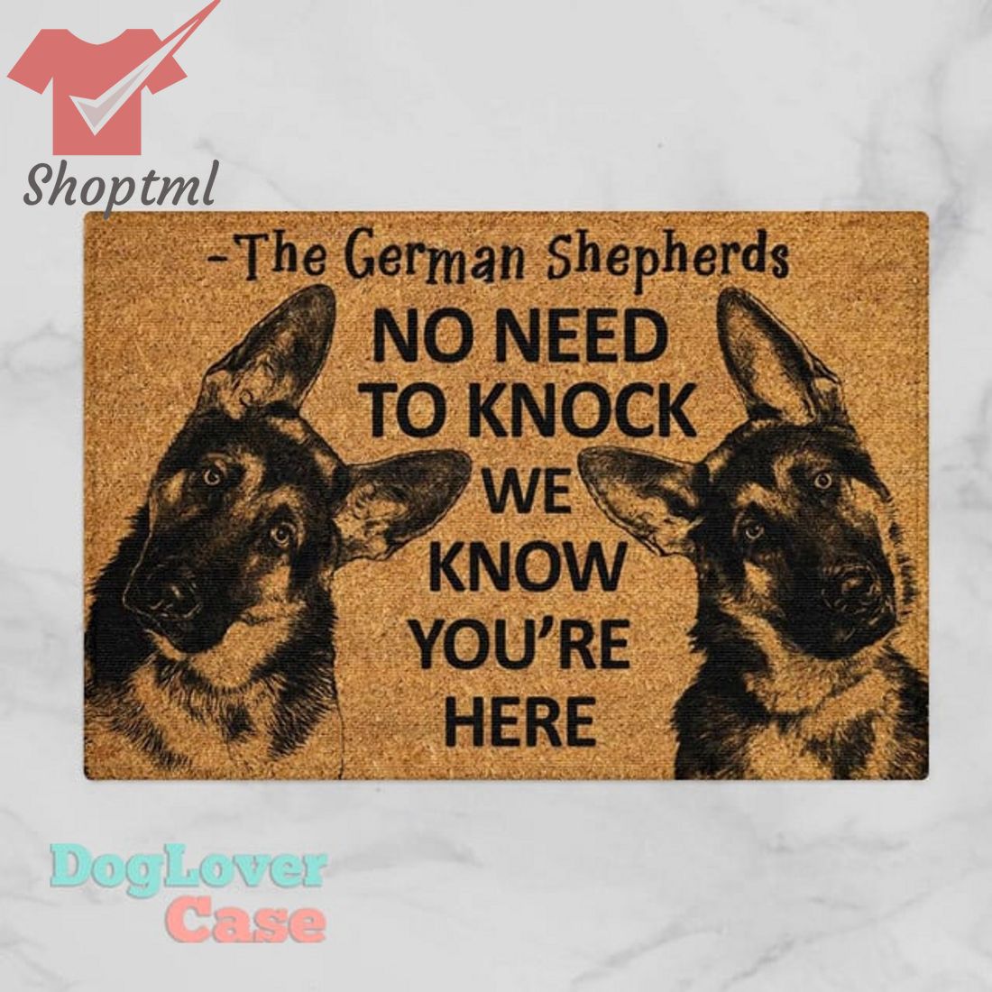 The German Shepherds No Need To Knock We Know You're Here Doormat