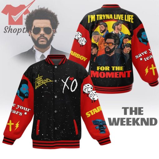 The Weekend I’m Tryna Live Life For The Moment Baseball Jacket