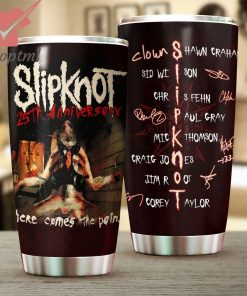 Slipknot 25th Anniversary Here Comes the Pain Tumbler